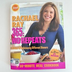 Rachael Ray 365 No Repeats 30-Minute Meal Cookbook 1st Edition‎ 2005